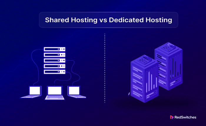 Shared vs Dedicated Hosting: Which Should You Choose? Shared vs Dedicated Hosting Which Should You Choose