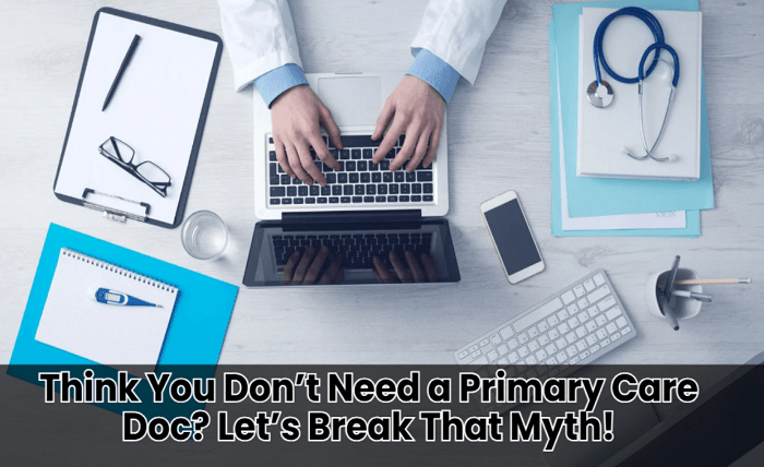 Think You Don’t Need a Primary Care Doc? Let’s Break That Myth! Screenshot 4 2